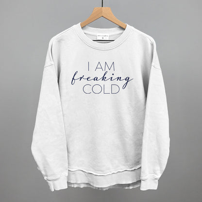 I Am Freaking Cold