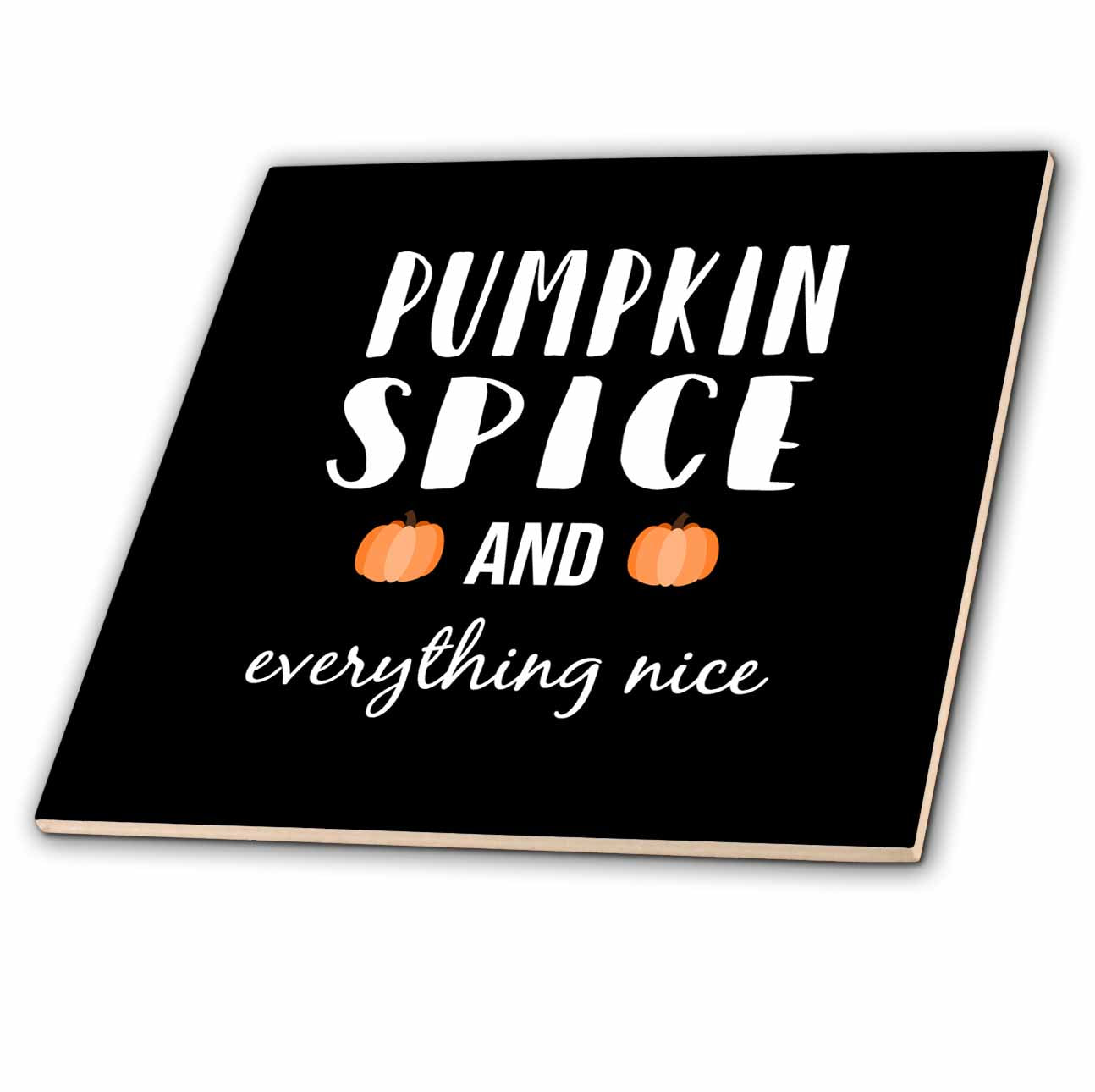 3dRose Stamp City - Typography - Pumpkin Spice and Everything Nice with Two Pumpkins. White on Black. - Tiles (ct_322414)