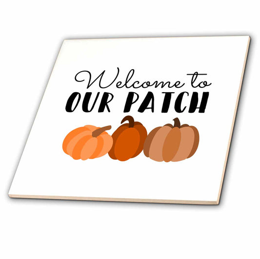 3dRose Stamp City - Typography - Welcome to Our Patch with Three Pumpkins. Black Letters on White. - Tiles (ct_322444)